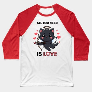 All You Need Is Love Baseball T-Shirt